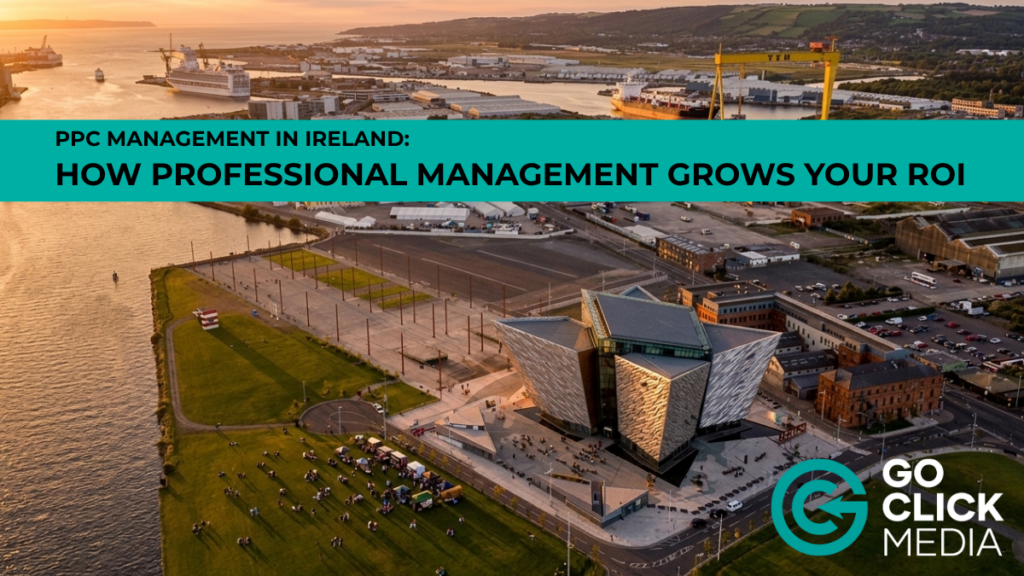 PPC Management Ireland | Go Click Media